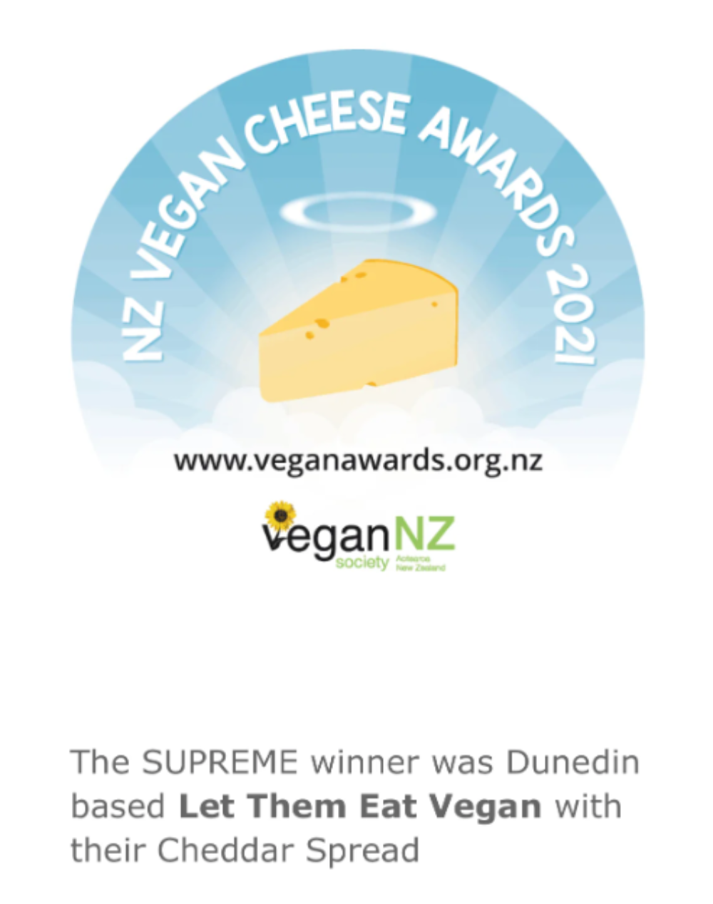 NZ Vegan Cheese Awards 2021 logo with a slice of cheese and branding elements detailing the Let Them Eat Vegan Cheddar Spread was 2021 Supreme overall winner